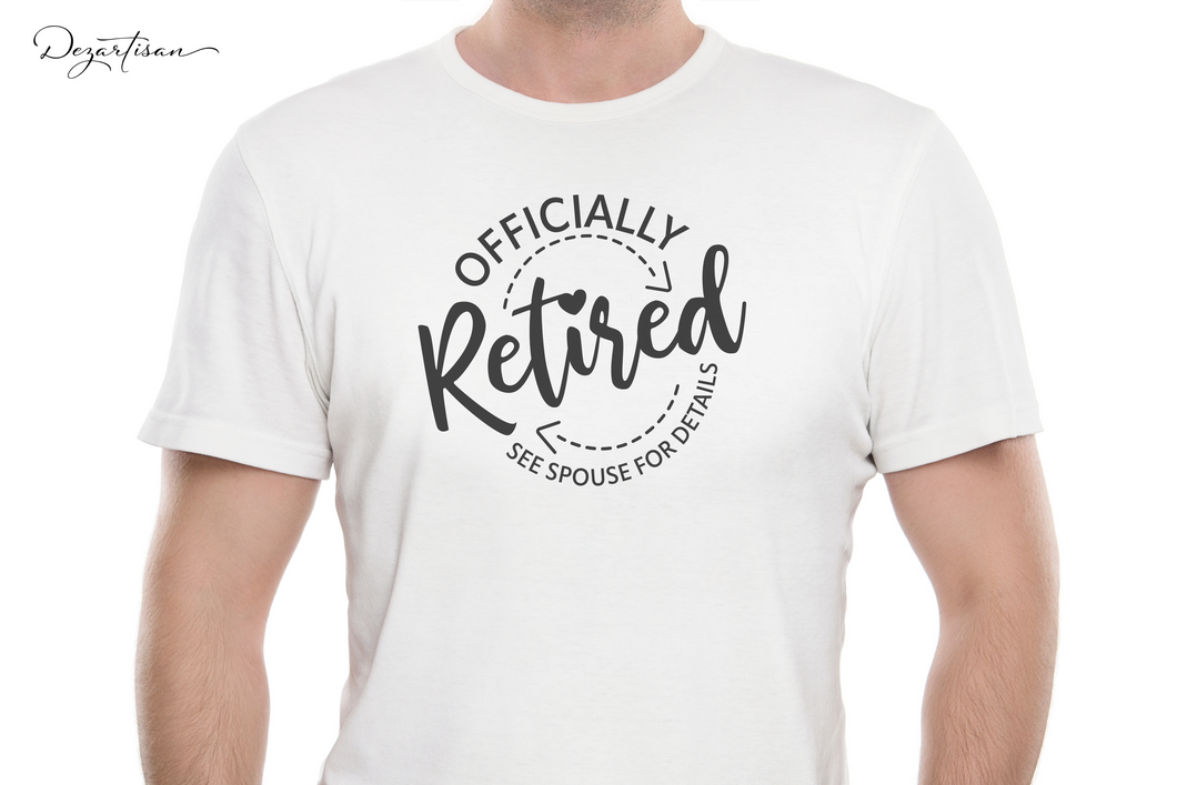 Officially Retired See Spouse T-shirt SVG Digital Design Cut File for Cricut & Silhouette