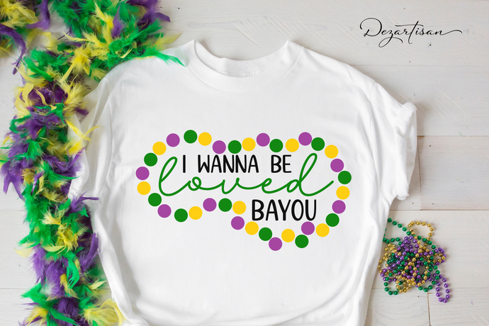 Mardi Gras I wanna be loved bayou with beads SVG Digital Design