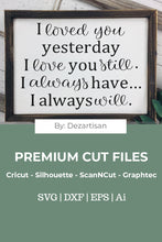 Load image into Gallery viewer, 20DZA2002 I loved you yesterday FREEBIE Premium Cut files for your Cricut or Silhouette Cutting Machines. File formats include SVG | DXF | EPS | Ai.
