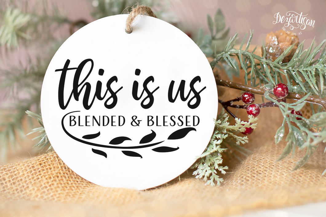 This Is Us Blended And Blessed svg Digital Design Cut File for Cricut & Silhouette