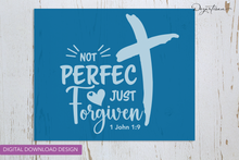 Load image into Gallery viewer, Not Perfect Just Forgiven 1 John 1:9 SVG Digital Design Cut File for Cricut &amp; Silhouette
