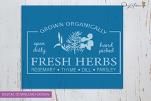 Load image into Gallery viewer, Fresh Herbs Organically Grown Hand Picked SVG Digital Design screen print
