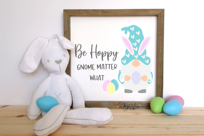 Be Hoppy Gnome Matter What Gnome Bunny Ears Easter SVG Digital Design
