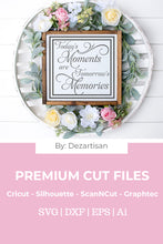 Load image into Gallery viewer, DZA0046D Today&#39;s Moments Tomorrow&#39;s memories Premium Cut files for your Cricut or Silhouette Cutting Machines. File formats include SVG | DXF | EPS | Ai.
