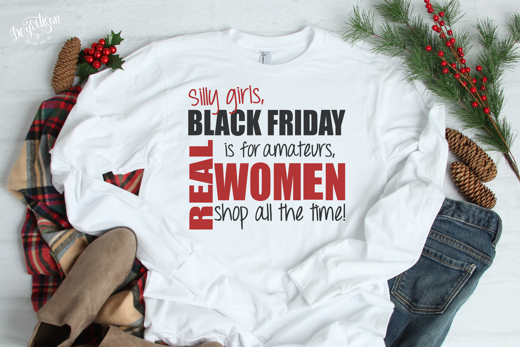 Black Friday Silly Girls Real Woman Premium Cut File for your Cricut & Silhouette Cutting Machines. File Formats are SVG | DXF | EPS | Ai