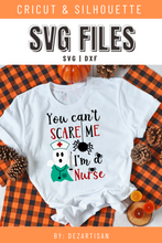 Load image into Gallery viewer, You can&#39;t scare me I&#39;m a Nurse Halloween SVG Digital Design
