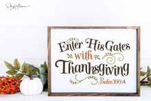 Load image into Gallery viewer, Enter His Gates with Thanksgiving Psalm 100:4 SVG Digital Design
