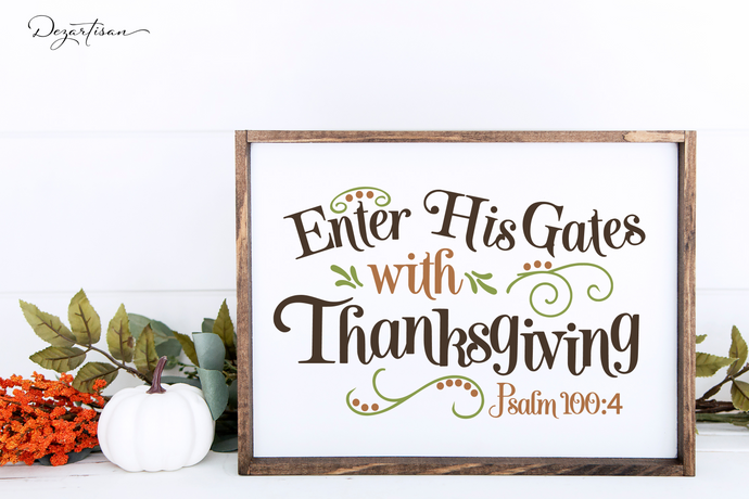 Enter His Gates with Thanksgiving Psalm 100:4 SVG Digital Design