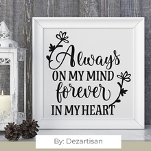 Load image into Gallery viewer, Always On My Mind Forever In My Heart Flowers SVG Digital Design Cut File for Cricut &amp; Silhouette

